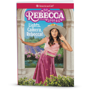 Lights. Camera. Rebecca!: Rebecca Book 2 (Historical Characters)